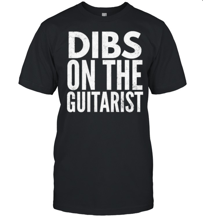 Dibs On The Guitarist Guitar T-Shirt