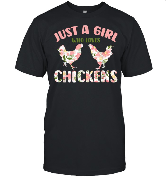 Floral Sublimation Just A Girl Who Loves Chickens Shirt