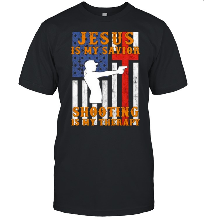 Jesus Is My Savior Shooting Is My Therapy American Flag T-Shirt