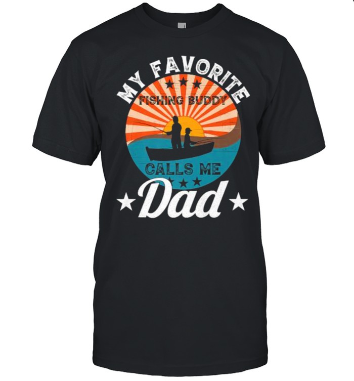 My Favorite Fishing Buddy Calls Me Dad Father’s Day Vintage Sunset T-Shirt
