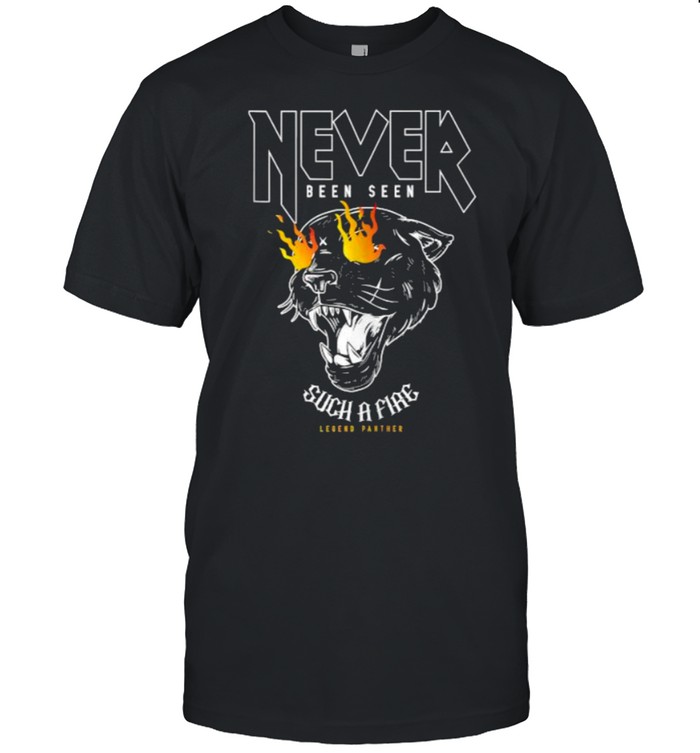 Never Been Seen Such A Fiae Black Wild Legend Panther T-Shirt