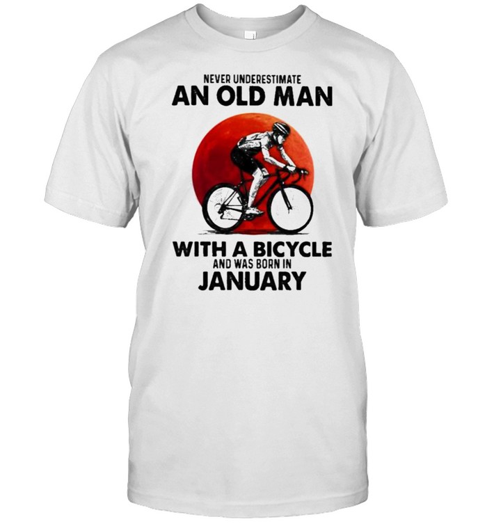 Never Underestimate An Old Man With A Bicycle And Was Born In January Blood Moon Shirt
