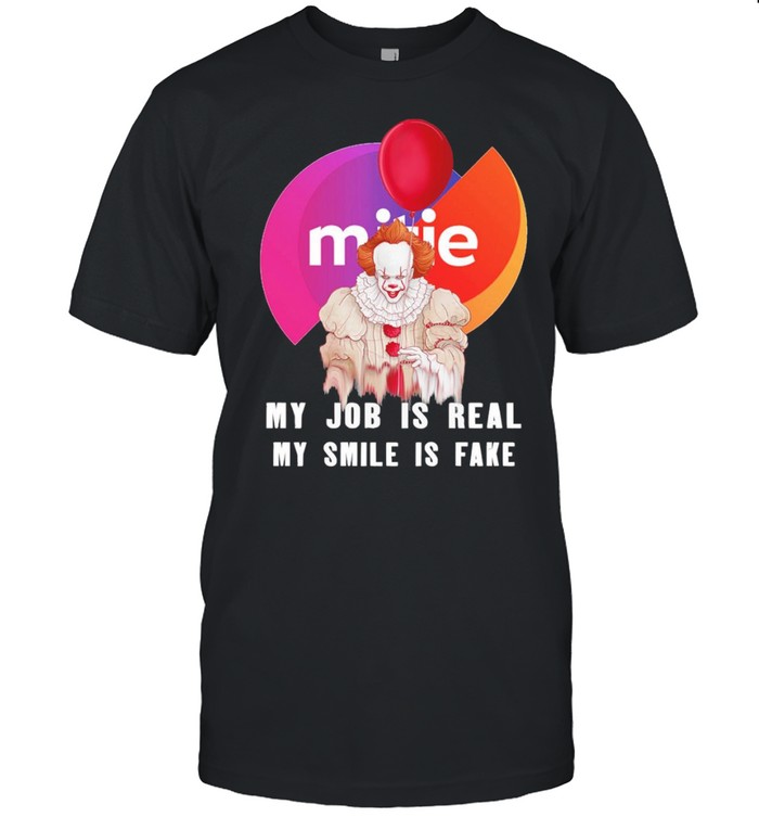 pennywise my job is real my smile is fake mitie logo shirt