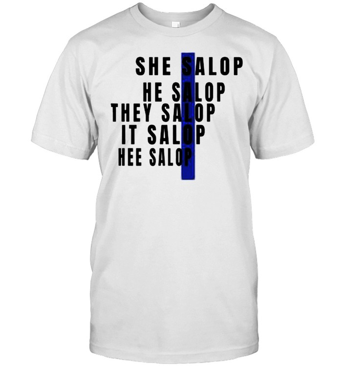 She Salop He Salop They Salop It Salop Hee Salop T-Shirt