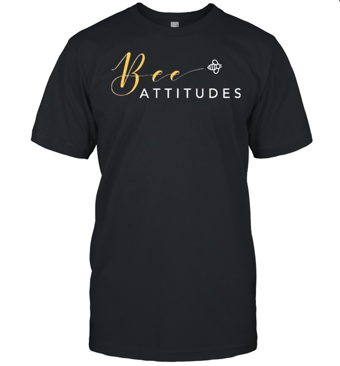 Bee Attitudes Shirt
