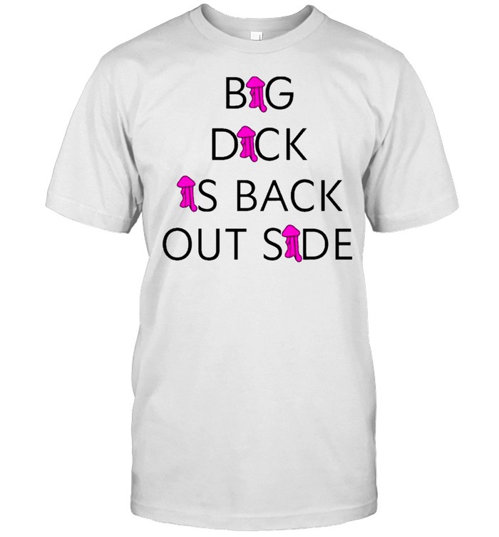 Big Dick Is Back Outside Gunnas Big Dick Is Back Outside Shirt