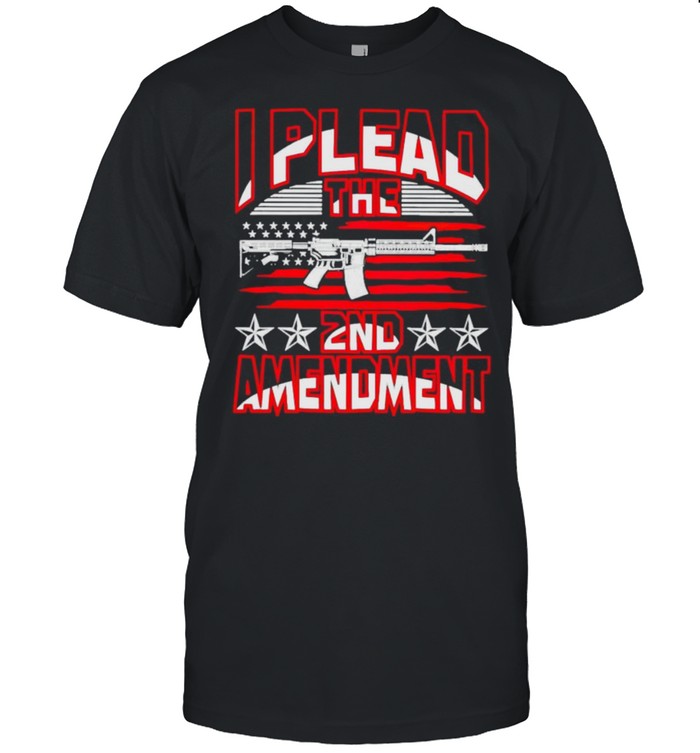 Gun I Plead The 2Nd Amendment Shirt