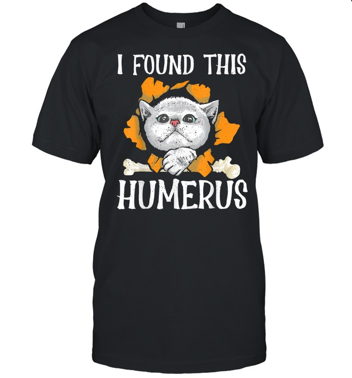 I Found This Humerus Halloween Cat Humerus Bone Shirt
