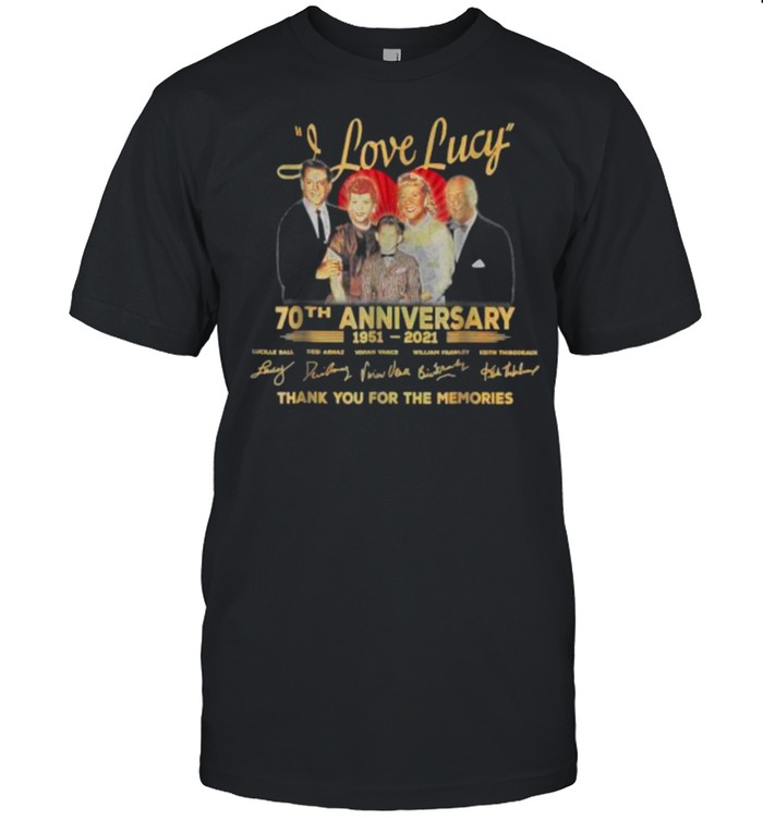 I love lucy 70th anniversary 1951 2021 thank you for the memories signatures t-Shirt