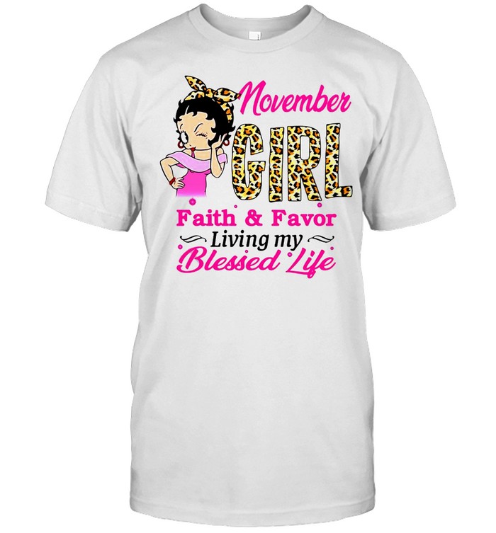 November Girl Faith And Favor Living My Blessed Life T-Shirt