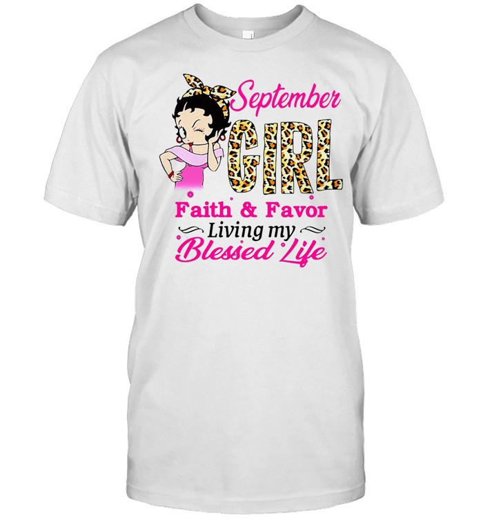 September Girl Faith And Favor Living My Blessed Life T-Shirt