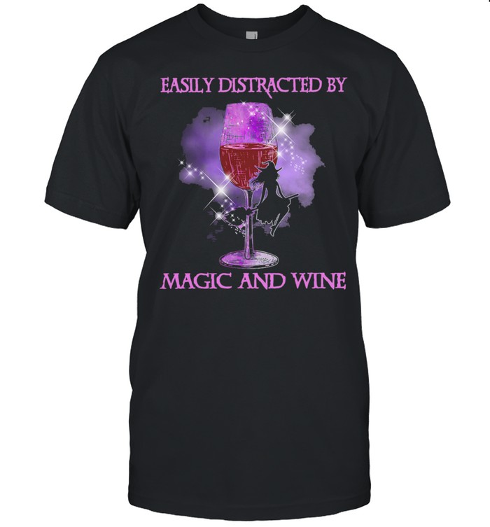 Witch Easily Distracted By Magic And Wine Halloween Shirt