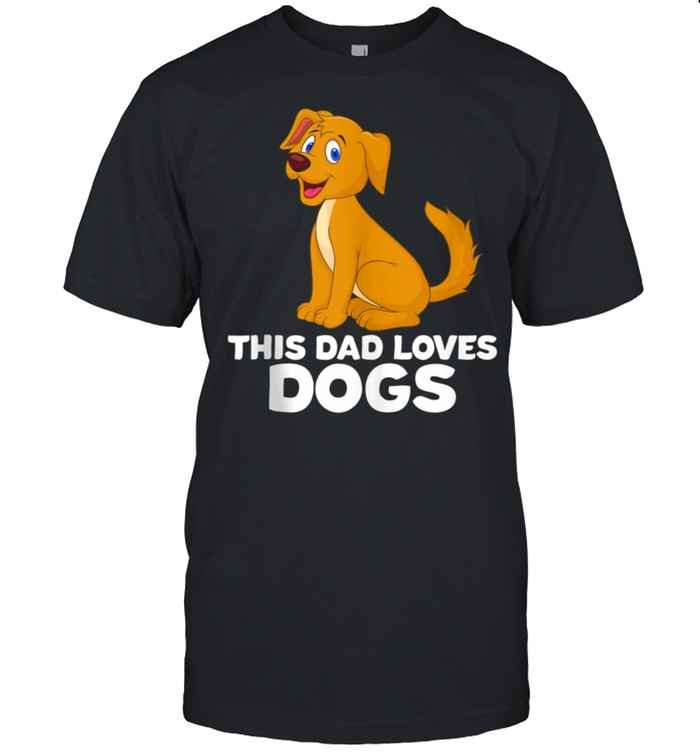 Mens Dog Dad Dog Papa This Dad Loves Dogs shirt Classic Men's T-shirt