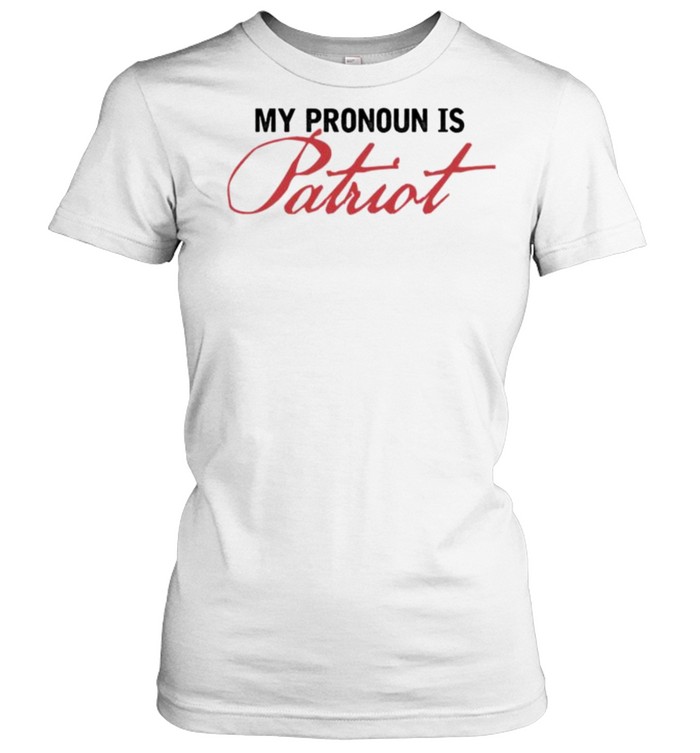 My Pronoun Is Patriot Funny T Shirt Trend Tee Shirts Store