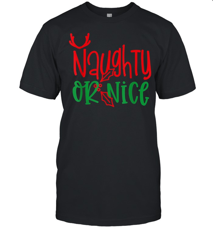 Naughty Or Nice Shirt
