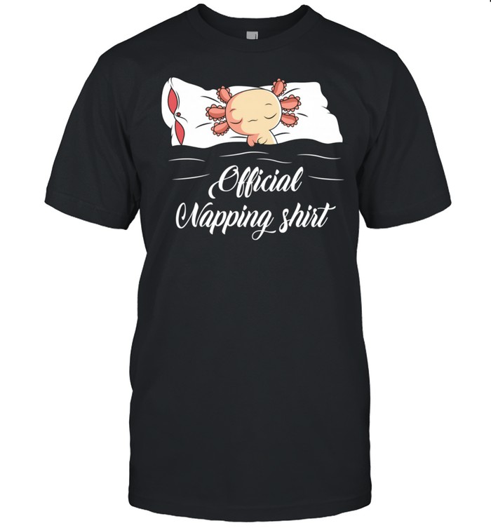 Sleeping Axolotl Pyjamas Axolotl Official Napping shirt