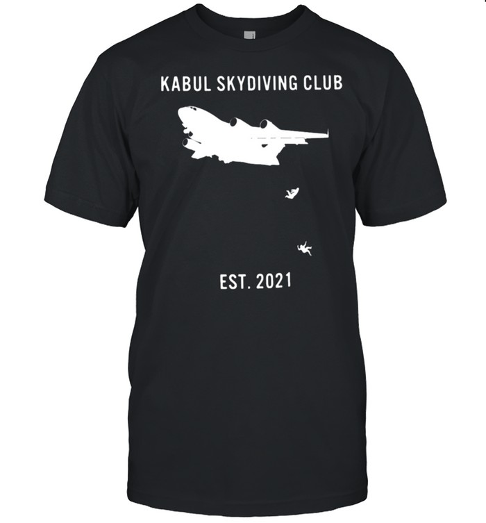 The Kabul Skydiving Club Kabul Afghanistan EST 2021 Shirt