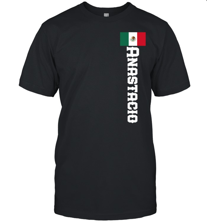 Anastacio Name, Mexican Shirt, And Shirt
