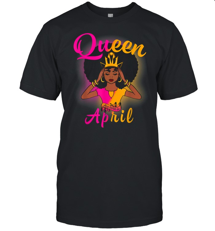 Girls Queensnager Born In April Happy Birthday Shirt