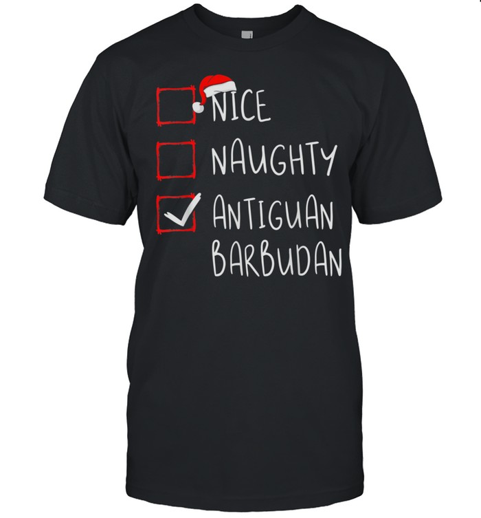 Nice Naughty Antiguan Barbudan Christmas Antigua And Barbuda Shirt