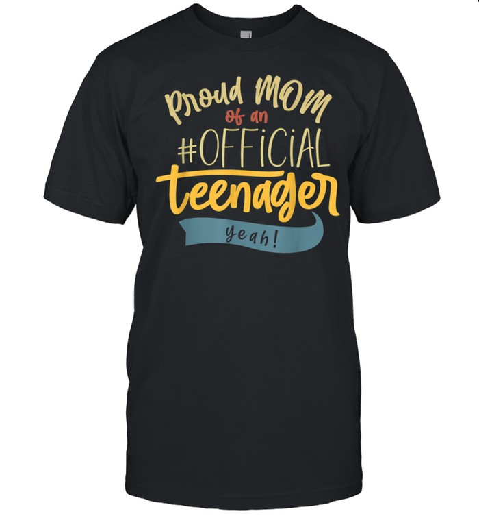 Proud Mom Officialnager Bday Party 13 Yrs Old Shirt