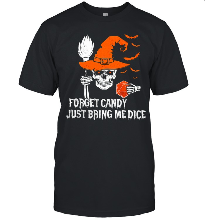 Skull Witch forget daddy just bring me dice Halloween shirt