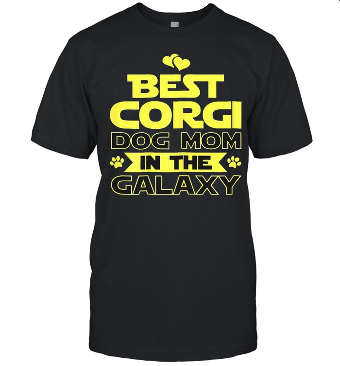 Best Corgi dog Mom in the Galaxy shirt