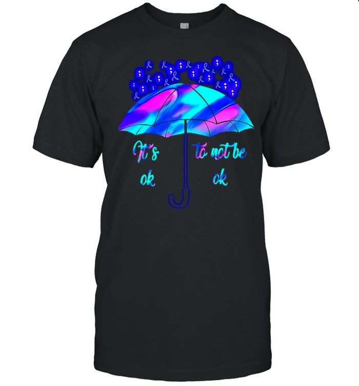 Breast Cancer Umbrella It’s Ok To Not Be Ok T-Shirt