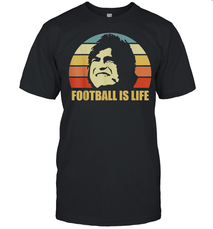 Football Is Life Football and Soccer Vintage Retro shirt