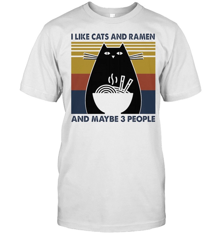 I like Cats and Ramen and maybe 3 people vintage shirt