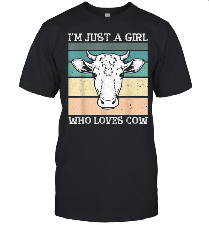 I'M Just A Girl Who Loves Cows Cowgirl Farmgirl Shirt