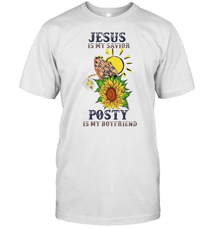 Jesus Is My Savior Posty Is My Boyfriend T-Shirt
