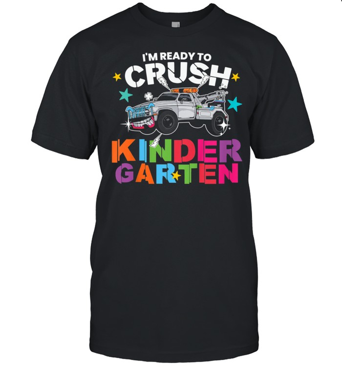Kids I'M Ready To Crush Kindergarten Truck Shirt