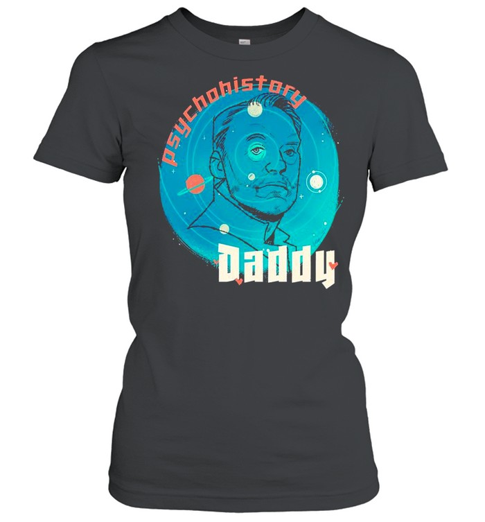 Psychohistory Cream Daddy shirt Classic Women's T-shirt