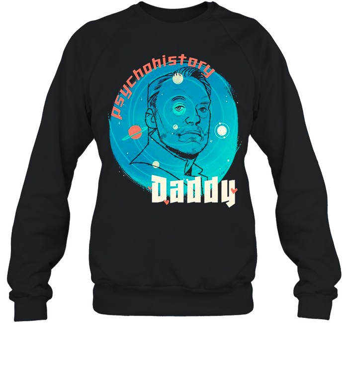 Psychohistory Cream Daddy shirt Unisex Sweatshirt