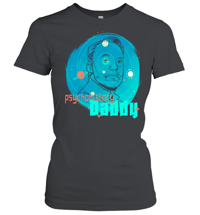 Psychohistory Green Daddy shirt Classic Women's T-shirt