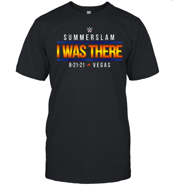 Wwe Summerslam 2021 I Was There Vegas Shirt