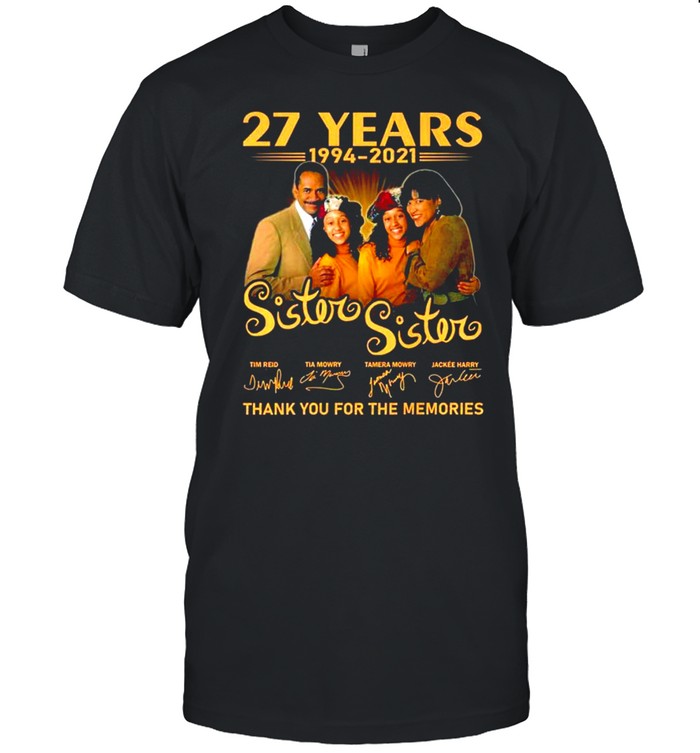 27 Years 1994-2021 Sister Sister Signatures Shirt