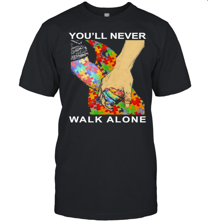 Autism You’ll Never Walk Alone Shirt