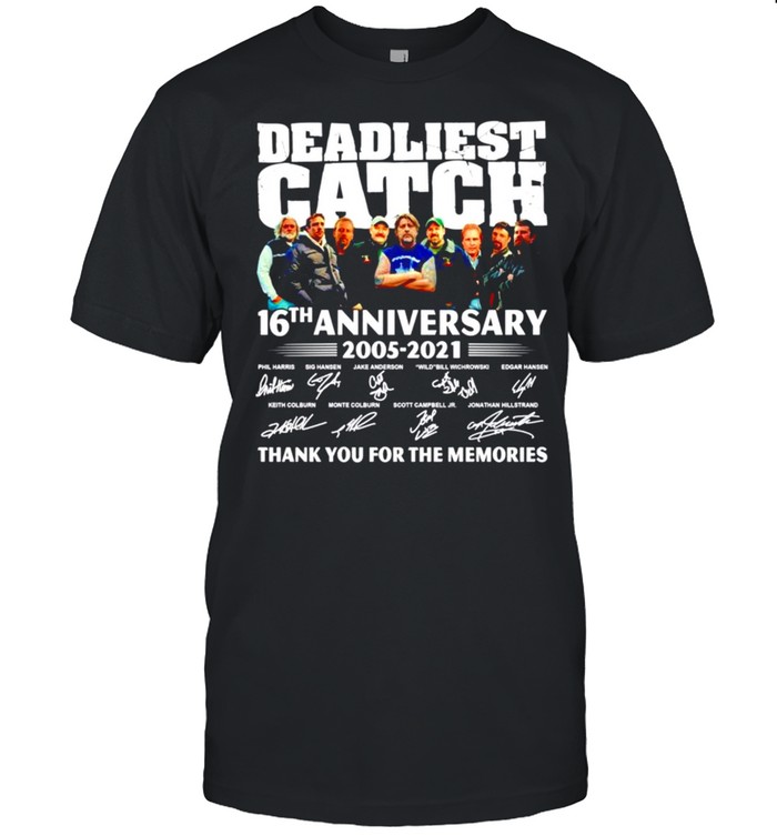 Deadliest Catch 16Th Anniversary 2005-2021 Signatures Shirt