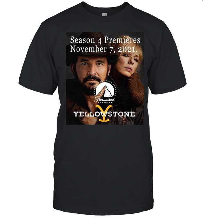 Season 4 Premieres November 7, 2021 Paramount Network Yellowstone T-Shirt