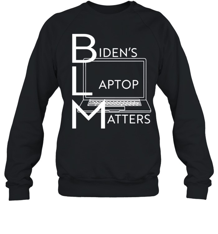 Biden’s Laptop Matter shirt Unisex Sweatshirt