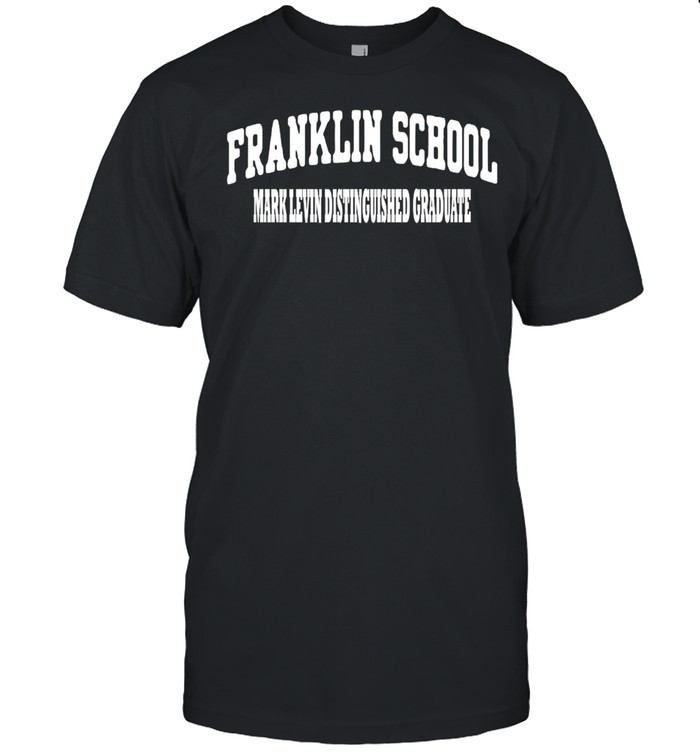 Franklin School Mark Levin Distinguished Graduate T-Shirt