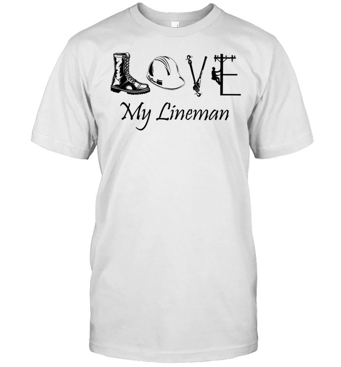 Love My Lineman Shirt