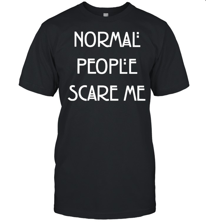 Normal people scare me shirt Classic Men's T-shirt