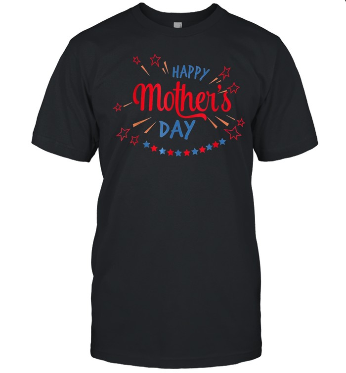 Happy Mothers Day Star shirt
