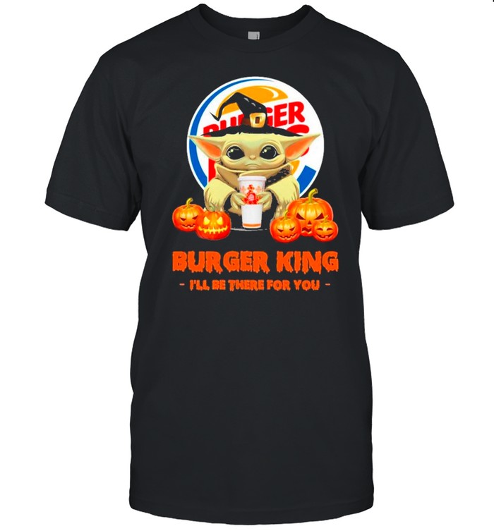 Star Wars Baby Yoda Witch Hug Burger King I’ll Be There For You Halloween shirt