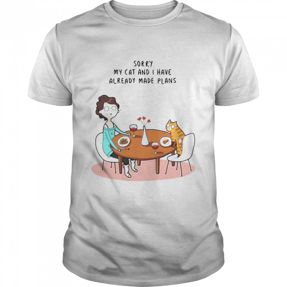 Sorry My Cat And I Have Already Made Plans T-shirt Classic Men's T-shirt