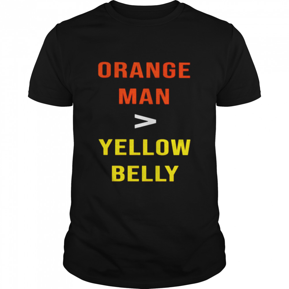 Orange man yellow belly shirt