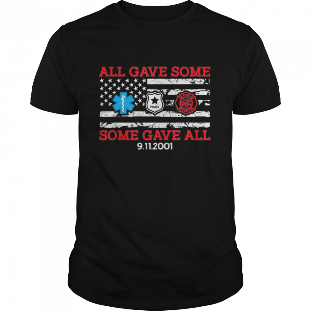 All gave some some gave all 20 year anniversary 09 11 2001 shirt